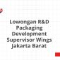 Lowongan R&D Packaging Development Supervisor Wings Jakarta Barat