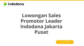Lowongan Sales Promotor Leader Indodana Jakarta Pusat