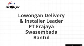 Lowongan Delivery & Installer Leader PT Erajaya Swasembada Bantul