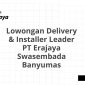 Lowongan Delivery & Installer Leader PT Erajaya Swasembada Banyumas