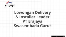 Lowongan Delivery & Installer Leader PT Erajaya Swasembada Garut