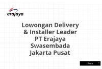 Lowongan Delivery & Installer Leader PT Erajaya Swasembada Jakarta Pusat