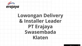 Lowongan Delivery & Installer Leader PT Erajaya Swasembada Klaten
