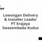 Lowongan Delivery & Installer Leader PT Erajaya Swasembada Kudus