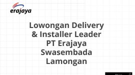 Lowongan Delivery & Installer Leader PT Erajaya Swasembada Lamongan