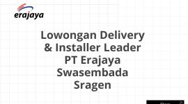 Lowongan Delivery & Installer Leader PT Erajaya Swasembada Sragen