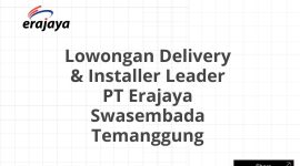 Lowongan Delivery & Installer Leader PT Erajaya Swasembada Temanggung