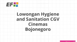 Lowongan Hygiene and Sanitation CGV Cinemas Bojonegoro