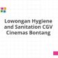 Lowongan Hygiene and Sanitation CGV Cinemas Bontang