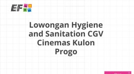 Lowongan Hygiene and Sanitation CGV Cinemas Kulon Progo