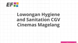 Lowongan Hygiene and Sanitation CGV Cinemas Magelang