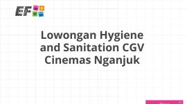 Lowongan Hygiene and Sanitation CGV Cinemas Nganjuk