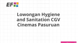 Lowongan Hygiene and Sanitation CGV Cinemas Pasuruan