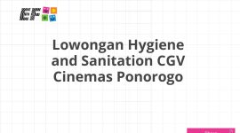 Lowongan Hygiene and Sanitation CGV Cinemas Ponorogo
