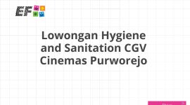 Lowongan Hygiene and Sanitation CGV Cinemas Purworejo