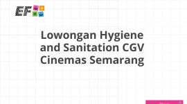 Lowongan Hygiene and Sanitation CGV Cinemas Semarang