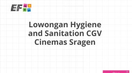 Lowongan Hygiene and Sanitation CGV Cinemas Sragen