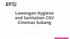 Lowongan Hygiene and Sanitation CGV Cinemas Subang