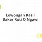 Lowongan Kasir Baker Roti O Ngawi