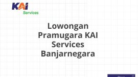 Lowongan Pramugara KAI Services Banjarnegara