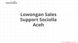 Lowongan Sales Support Sociolla Aceh