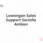Lowongan Sales Support Sociolla Ambon