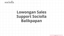 Lowongan Sales Support Sociolla Balikpapan