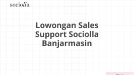 Lowongan Sales Support Sociolla Banjarmasin
