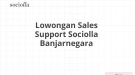 Lowongan Sales Support Sociolla Banjarnegara