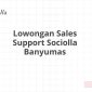 Lowongan Sales Support Sociolla Banyumas