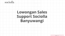 Lowongan Sales Support Sociolla Banyuwangi