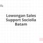 Lowongan Sales Support Sociolla Batam