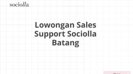 Lowongan Sales Support Sociolla Batang