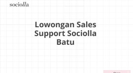 Lowongan Sales Support Sociolla Batu
