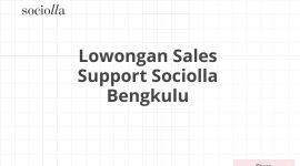 Lowongan Sales Support Sociolla Bengkulu