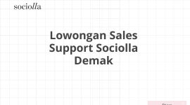 Lowongan Sales Support Sociolla Demak