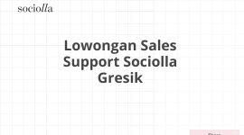 Lowongan Sales Support Sociolla Gresik