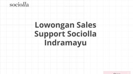Lowongan Sales Support Sociolla Indramayu
