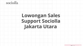 Lowongan Sales Support Sociolla Jakarta Utara