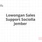 Lowongan Sales Support Sociolla Jember