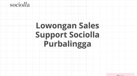Lowongan Sales Support Sociolla Purbalingga