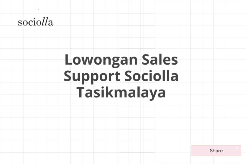Lowongan Sales Support Sociolla Tasikmalaya