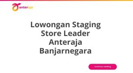 Lowongan Staging Store Leader Anteraja Banjarnegara