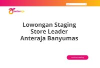 Lowongan Staging Store Leader Anteraja Banyumas