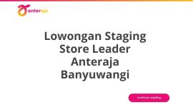 Lowongan Staging Store Leader Anteraja Banyuwangi