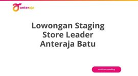 Lowongan Staging Store Leader Anteraja Batu