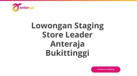 Lowongan Staging Store Leader Anteraja Bukittinggi