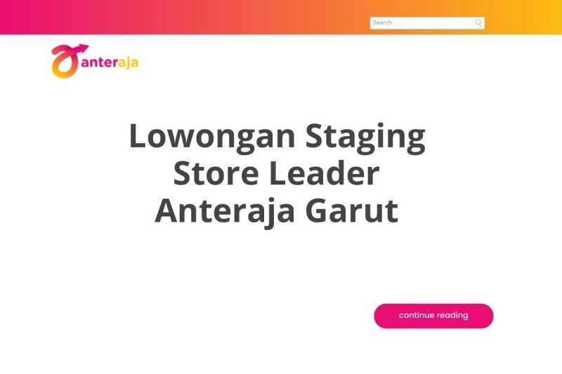 Lowongan Staging Store Leader Anteraja Garut