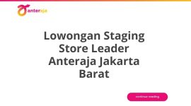 Lowongan Staging Store Leader Anteraja Jakarta Barat