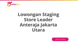 Lowongan Staging Store Leader Anteraja Jakarta Utara